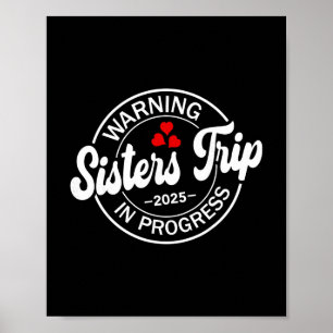 Warnung Schwestern-Trip 2025 In Bearbeitung Lustig Poster