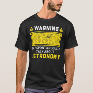 Warnung spontan Gespräche über Astronomie T-Shirt