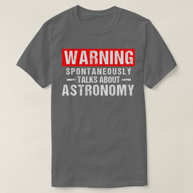 Warnung - spontan spricht über Astronomie-Lehrer T-Shirt (Design vorne)