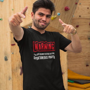 Warnung Spontanes Gebet Lustiges Christliches Unis T-Shirt