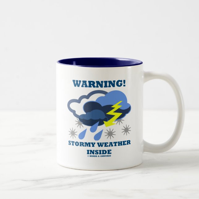 Warnung! Stormy Weather Inside (Meteorologie) Zweifarbige Tasse (Rechts)