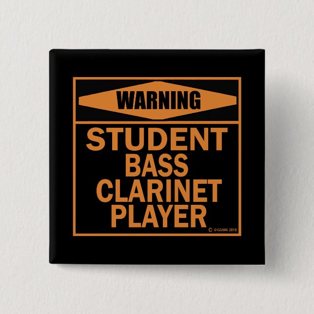 Warnung! Student Bass Klarinette Player! Button (Vorderseite)