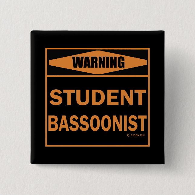 Warnung! Student Bassoonist! Button (Vorderseite)