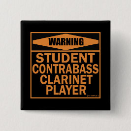 Warnung! Student Contrabass Klarinette Player! Button