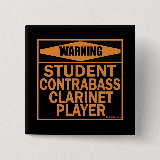 Warnung! Student Contrabass Klarinette Player! Button (Vorderseite)