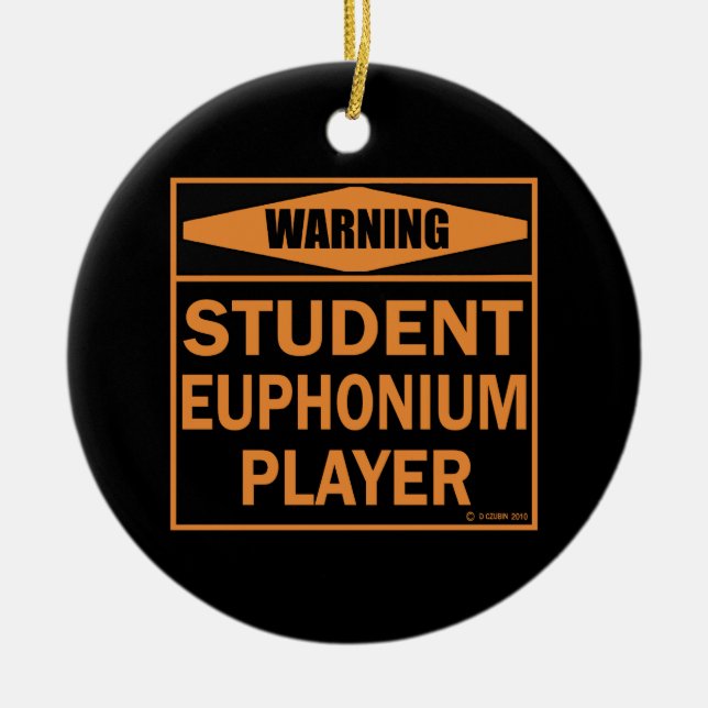 Warnung! Student Euphonium Player! Keramikornament (Vorne)