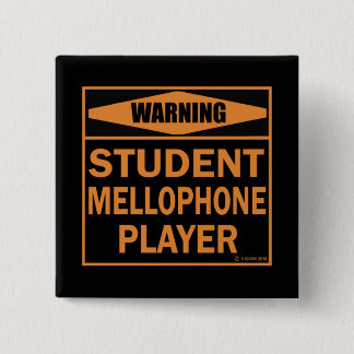 Warnung! Student Mellophone Player! Button