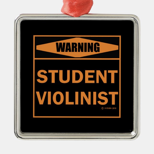 Warnung! Student Violinist! Ornament Aus Metall (Vorne)