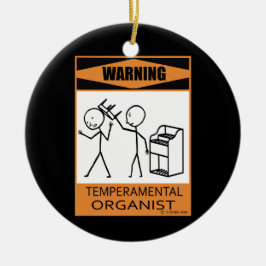 Warnung! Temperamentaler Organist Keramik Ornament