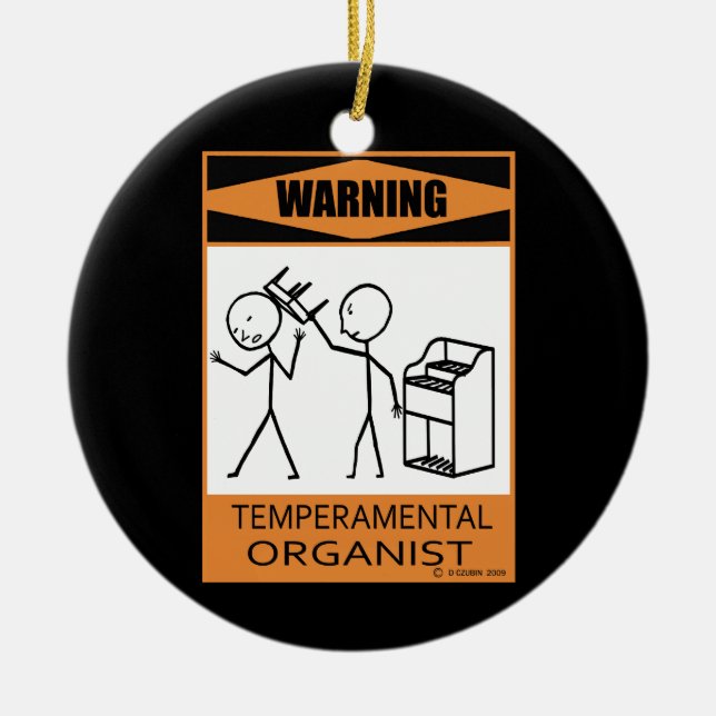 Warnung! Temperamentaler Organist Keramik Ornament (Vorne)