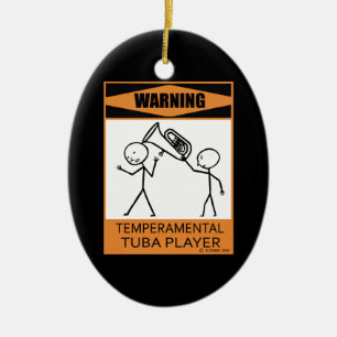 Warnung! Temperamentaler Tuba Player Keramik Ornament