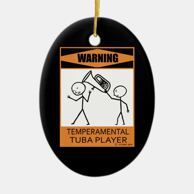Warnung! Temperamentaler Tuba Player Keramik Ornament (Vorne)