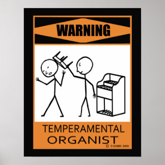 Warnung: Temperamentvolles Organistenposter Poster