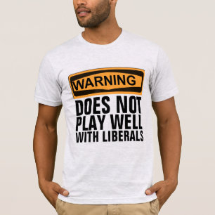WARNUNG VERHÄLT SICH NICHT GUT MIT LIBERALEN T-SHI T-Shirt