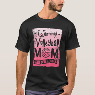 Warnung Volleyball Mama Will Yell Louly Volleyball T-Shirt