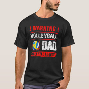 Warnung Volleyball Vater Will Yell Louly Funny Fat T-Shirt