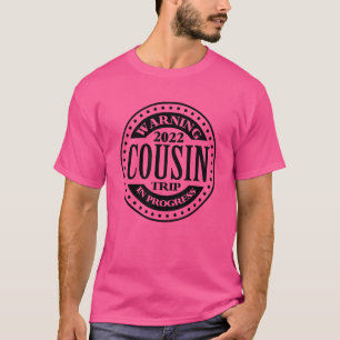 Warnung von Cousin Wiedersehen Trip 2022 in Progre T-Shirt