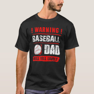 Warnung vor Baseball-Vater Will Yell Louly Funny V T-Shirt