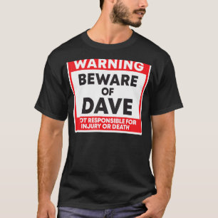 Warnung vor Dave, die für die Verletzung nicht ver T-Shirt