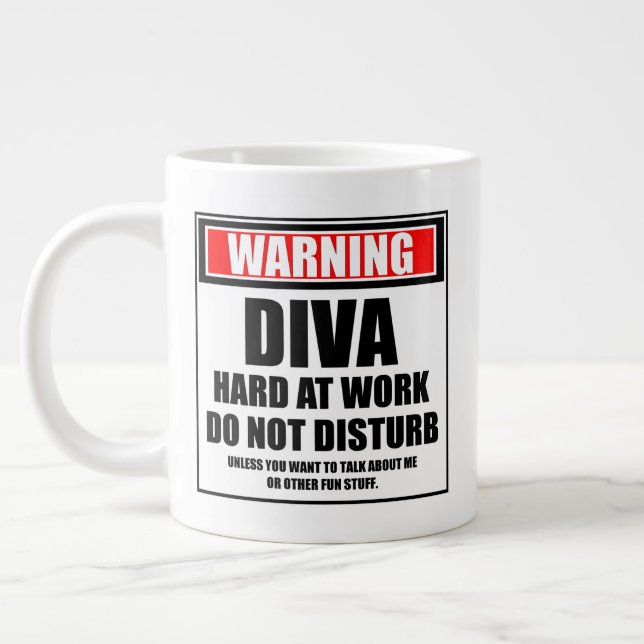 Warnung vor Diva bei der Arbeit stört nicht Jumbo-Tasse (Links)