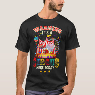 Warnung vor einem Zirkus heute Zirkus Geburtstag P T-Shirt