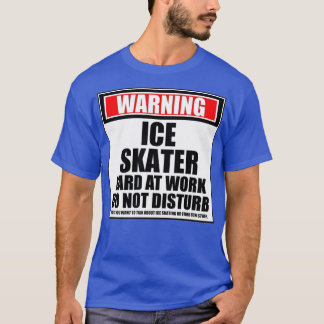 Warnung vor eisem Skater bei der Arbeit stört nich T-Shirt