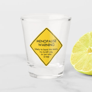 Warnung vor Menopause Schnapsglas