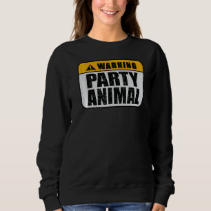 Warnung vor Offensivem Party Tier Witz gestört 1 Sweatshirt