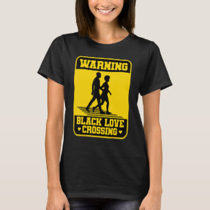 Warnung vor schwarzer Liebe, die Afrikanisch-Ameri T-Shirt