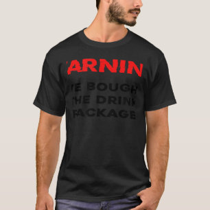 Warnung Wir kauften den Drink Package Kreuzfahrt U T-Shirt