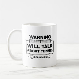 Warnung wird stundenlang über Tennis sprechen Kaffeetasse
