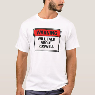 Warnung: Wird über Roswell sprechen T-Shirt