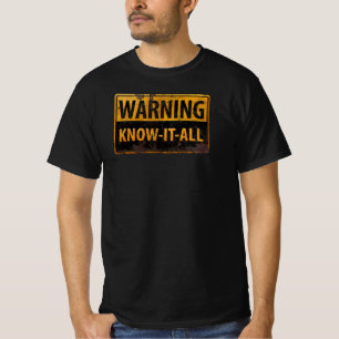 WARNUNG WISSEN-IT-ALLE - Metallgefährdung Vorsicht T-Shirt