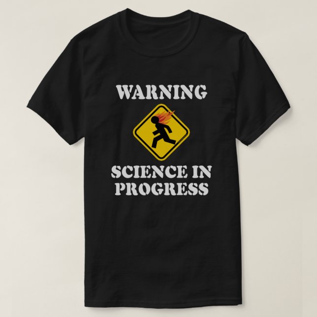 Warnung "Wissenschaft im Fortschritt" - Funny Scie T-Shirt (Design vorne)