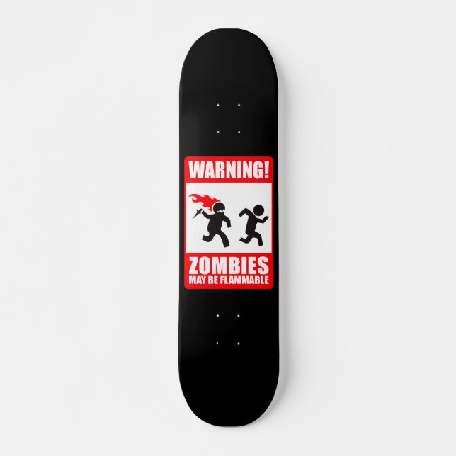 Warnung: Zombien sind entzündlich Skateboard (Vorne)