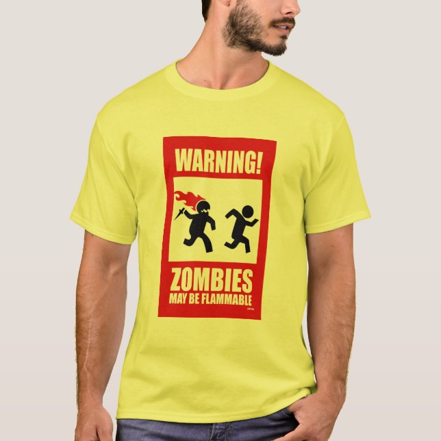 Warnung: Zombies sind brennbar T-Shirt (Vorderseite)