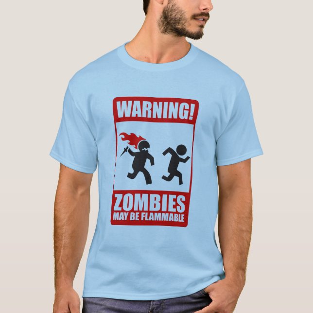 Warnung: Zombies sind brennbar T-Shirt (Vorderseite)
