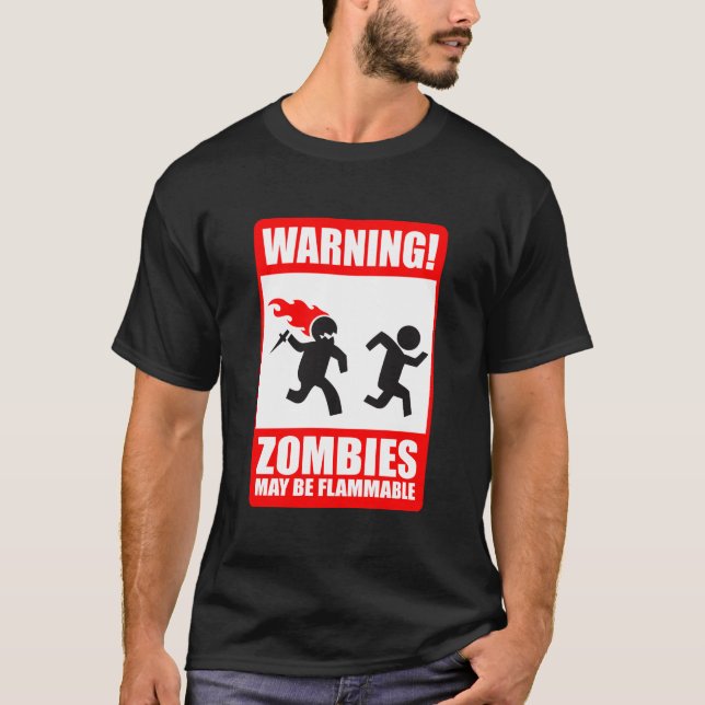 Warnung: Zombies sind brennbar T-Shirt (Vorderseite)