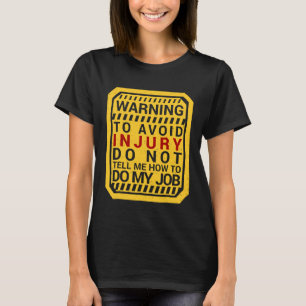 Warnung zur Vermeidung von Verletzungen Sag mir ni T-Shirt