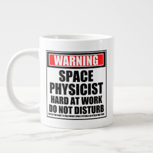 Warnungen für Weltraumphysiker bei der Arbeit Jumbo-Tasse