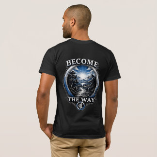 Warrior’s Path Become the Way T-Shirt