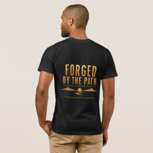Warrior’s Path – Geschmiedet vom Weg T-Shirt