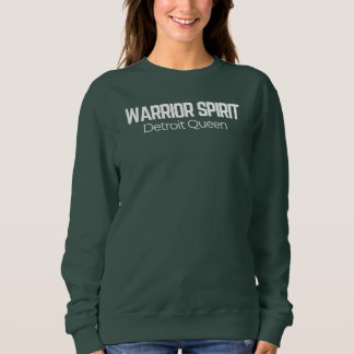 WARRIOR SPIRIT Detroit Queen Empowered Women Sweatshirt