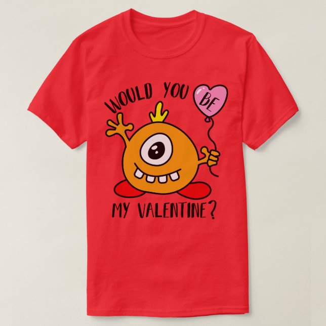 Wärst du mein Niedliches Valentinmonster? T-Shirt (Design vorne)