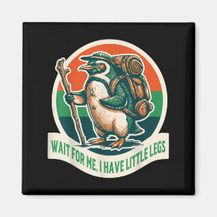 Warte auf den kleinen Beine Pinguin Wandern Lustig Magnet