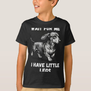 Warte auf den kleinen Beinen Kleinkind Dachshund H T-Shirt