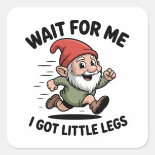 Warte auf mich, ich habe kleine Beine Gnome Weihna Quadratischer Aufkleber