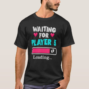 Warte auf Spieler 5 Lade Gamer Schwangerschaft Ank T-Shirt