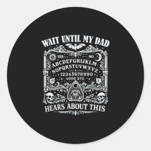 Warte, bis Papa von diesem lustigen Humor Papa hör Runder Aufkleber