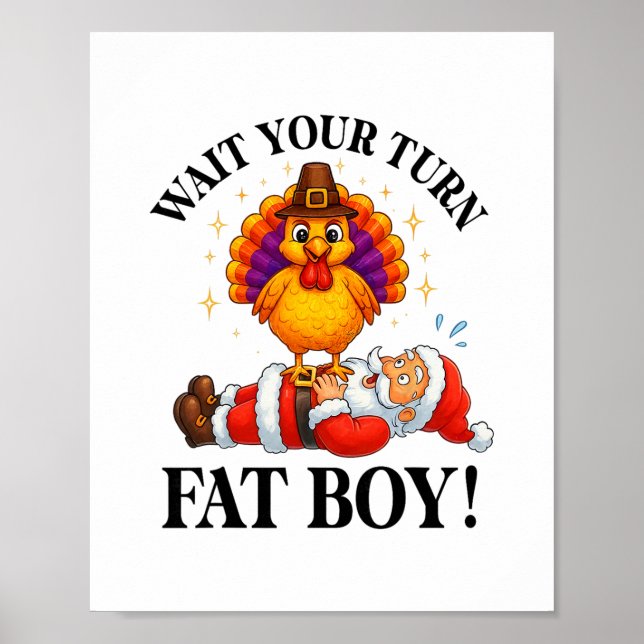 Warte Deine Runde Fettjunge Truthahn Santa Ernteda Poster (Vorne)